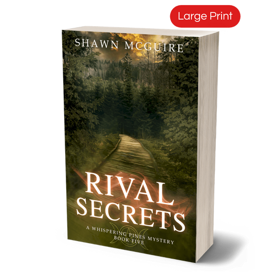 Large print paperback cover of Shawn McGuire's cozy murder mystery with a wood pathway leading into a dark, dangerous forest.